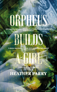 Cover image: Orpheus Builds A Girl 9781913547400