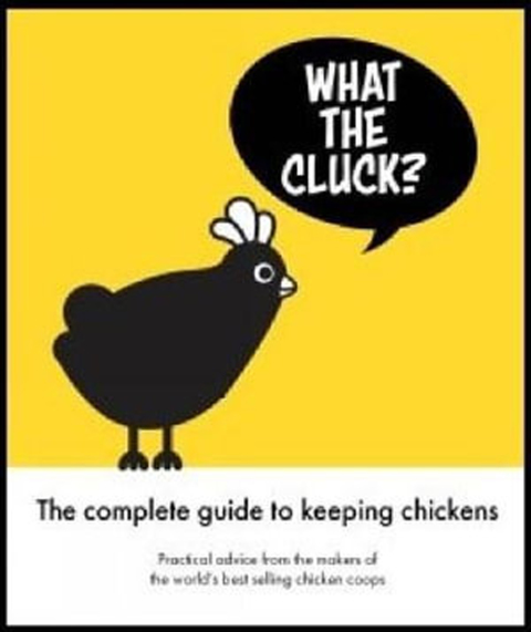 What the Cluck?: The Omlet guide to keeping chickens - FULL INSTANT DOWNLOAD | PDF DOCX EPUB