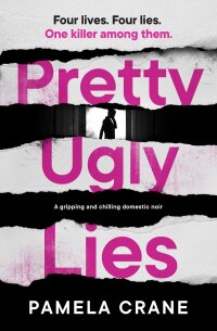 Cover image: Pretty Ugly Lies 9781912604517