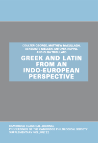 表紙画像: Greek and Latin from an Indo-European Perspective 9780906014318