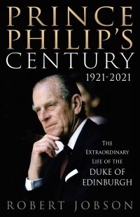 Cover image: Prince Philip's Century 1921-2021 9781913543174
