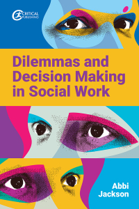 Cover image: Dilemmas and Decision Making in Social Work 1st edition 9781914171208