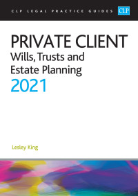 Cover image: Private Client: Wills, Trusts and Estate Planning 2021 21st edition 9781913226909