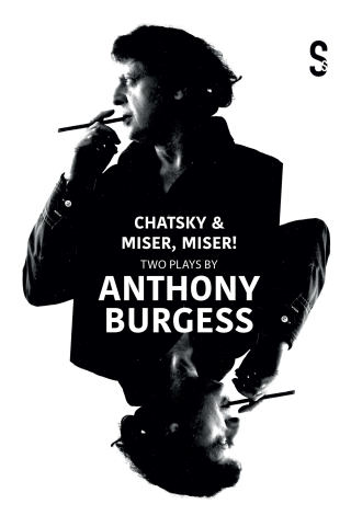Imagen de portada: Chatsky & Miser, Miser! Two Plays by Anthony Burgess 9781914228889