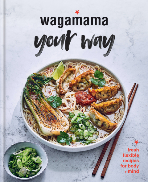 Wagamama Your Way: Fresh Flexible Recipes for Body + Mind - FULL INSTANT DOWNLOAD | PDF DOCX EPUB