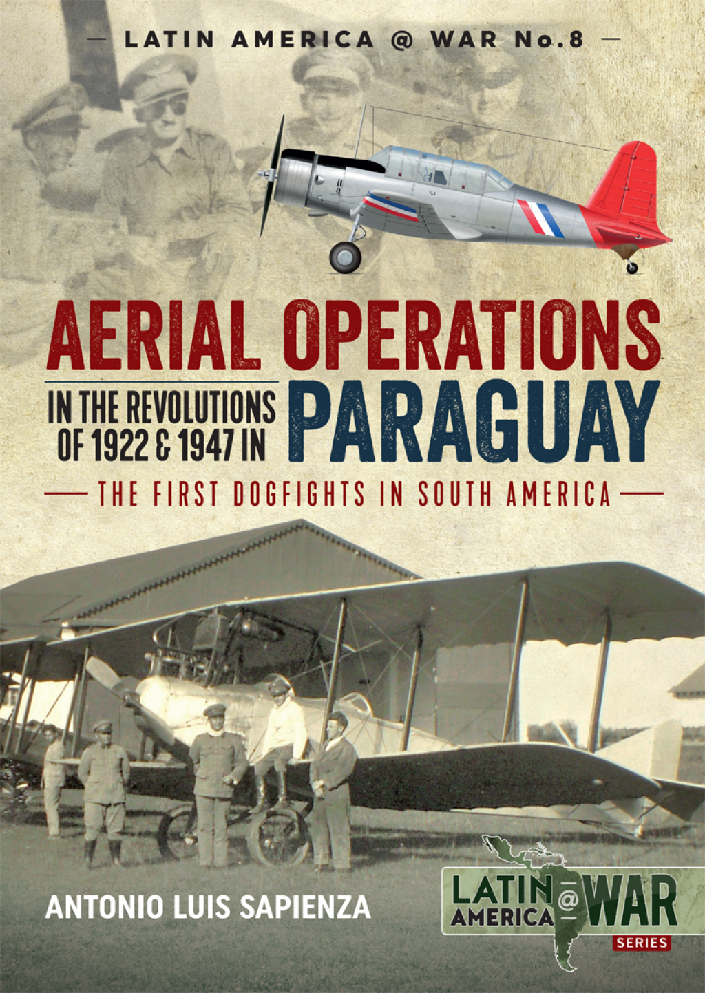 Aerial Operations in the Revolutions of 1922 and 1947 in Paraguay The First Dogfights in South America