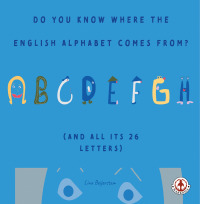 صورة الغلاف: Do You Know Where the English Alphabet Comes From? 9781914926600