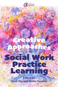 Omslagafbeelding: Creative Approaches to Social Work Practice Learning 1st edition 9781915080011