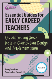 Imagen de portada: Essential Guides for Early Career Teachers: Understanding Your Role in Curriculum Design and Implementation 1st edition 9781915080653