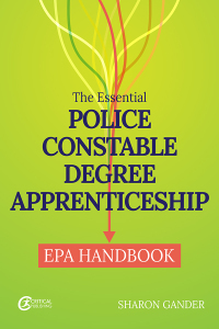 Cover image: The Essential Police Constable Degree Apprenticeship EPA Handbook 1st edition 9781915080714