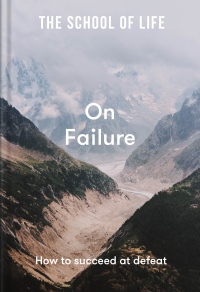 Cover image: The School of Life: On Failure 9781912891672