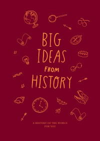 表紙画像: Big Ideas from History 9781915087348