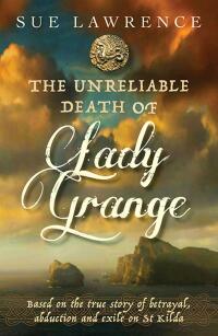 Titelbild: The Unreliable Death of Lady Grange 9781912235667