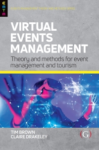 Cover image: Virtual Events Management: Theory and Methods for Event Management and Tourism 1st edition 9781915097040