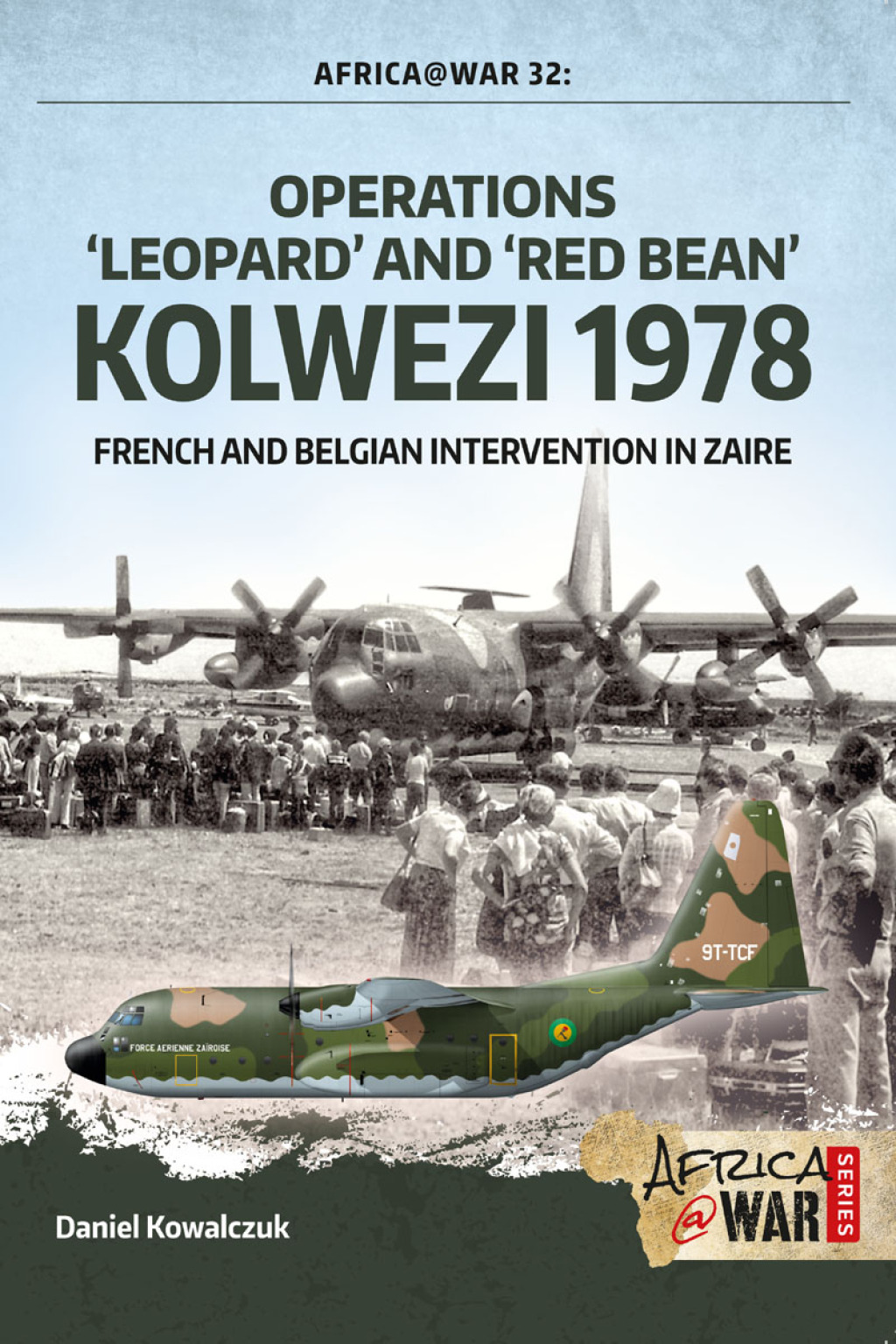 Operations ‘Leopard’ and ‘Red Bean’ Kolwezi 1978 French and Belgian Intervention in Zaire