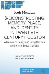 Cover image: (Re)constructing Memory, Place, and Identity in Twentieth Century Houston 1st edition 9781915271549