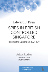 Cover image: Spies in British Controlled Singapore 1st edition 9781915271723