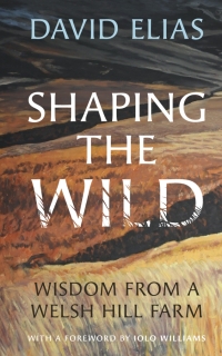 Cover image: Shaping the Wild 1st edition 9781915279347