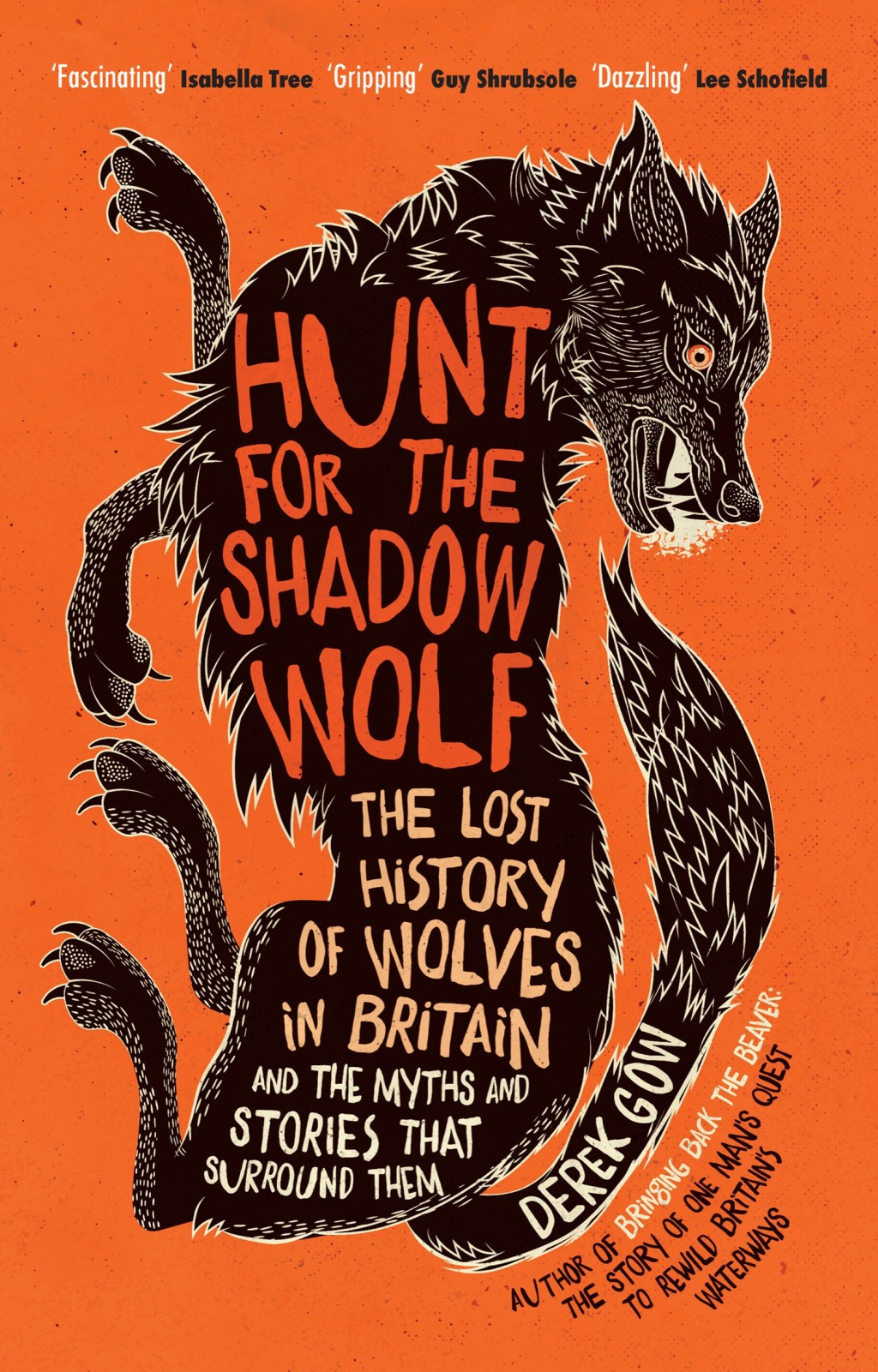 Hunt for the Shadow Wolf [US Edition] The lost history of wolves in Britain and the myths and stories that surround them