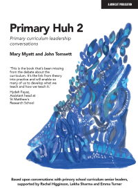 Cover image: Primary Huh 2: Primary curriculum leadership conversations 9781915261311