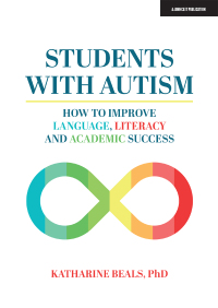 Cover image: Students with Autism: How to improve language, literacy and academic success 9781915261373