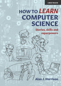 Cover image: How to Learn Computer Science 9781915261366