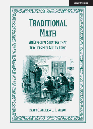 Cover image: Traditional Math: An effective strategy that teachers feel guilty using 9781915261540