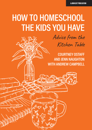 Cover image: How to homeschool the kids you have: Advice from the kitchen table 9781915261564