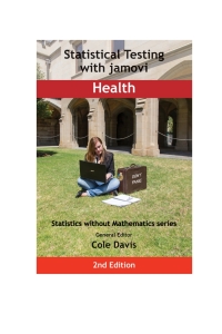 صورة الغلاف: Statistical Testing with jamovi Health: SECOND EDITION 2nd edition 9781915500137