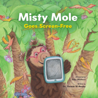 صورة الغلاف: Misty Mole Goes Screen-Free 9781911107651