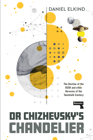 Cover image: Dr Chizhevsky's Chandelier 9781915672797