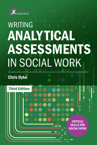 Cover image: Writing Analytical Assessments in Social Work 3rd edition 9781915713308