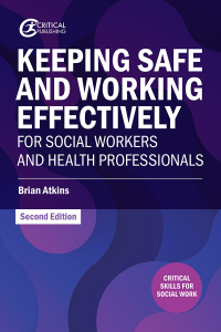 Cover image: Keeping Safe and Working Effectively For Social Workers and Health Professionals 2nd edition 9781915713339