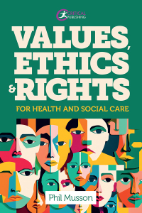 Cover image: Values, Ethics and Rights for Health and Social Care 1st edition 9781915713636