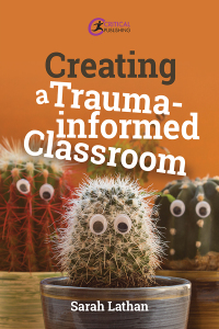 Cover image: Creating a Trauma-informed Classroom 1st edition 9781915713810