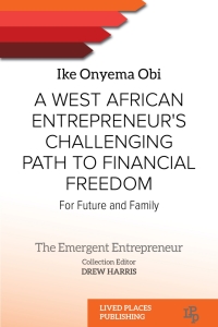 表紙画像: A West African Entrepreneur's Challenging Path to Financial Freedom 1st edition 9781916704701