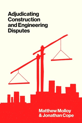 Imagen de portada: Adjudicating Construction and Engineering Disputes 9781916749276