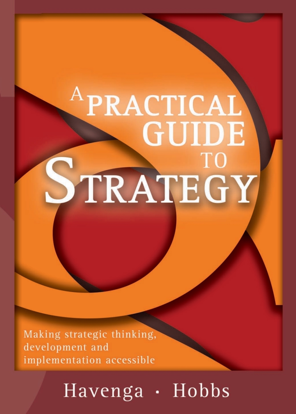 A Practical Guide to Strategy 1st Edition