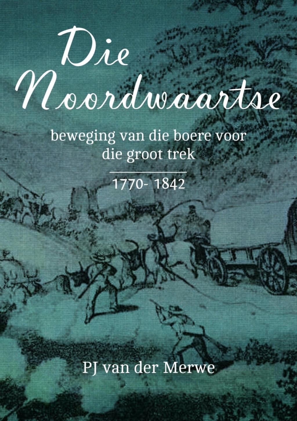 Noordwaartse Beweging van die Boere voor die Groot Trek (1770-1842) - 1st Edition (eBook)
