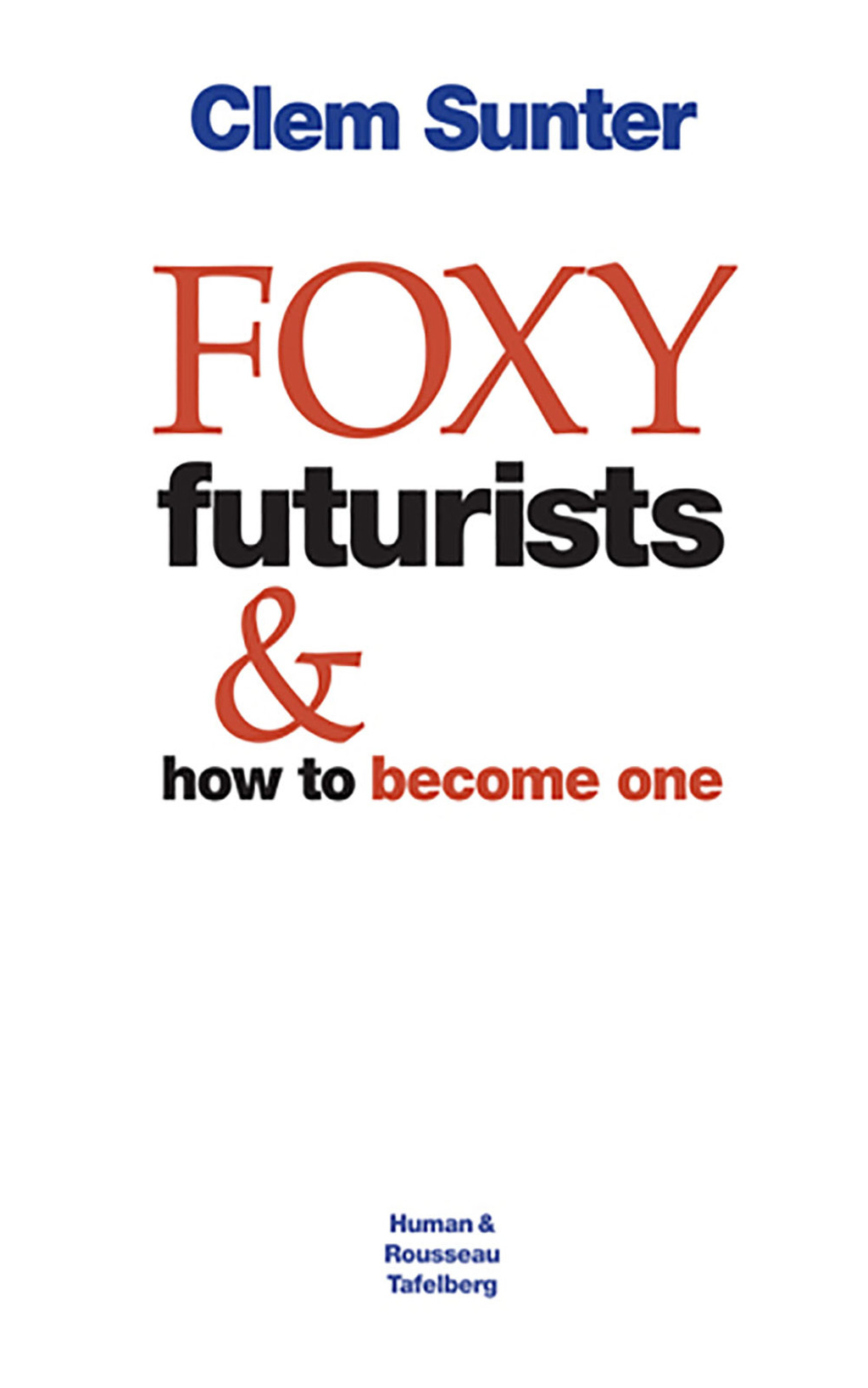 Foxy Futurists and how to become one 1st Edition