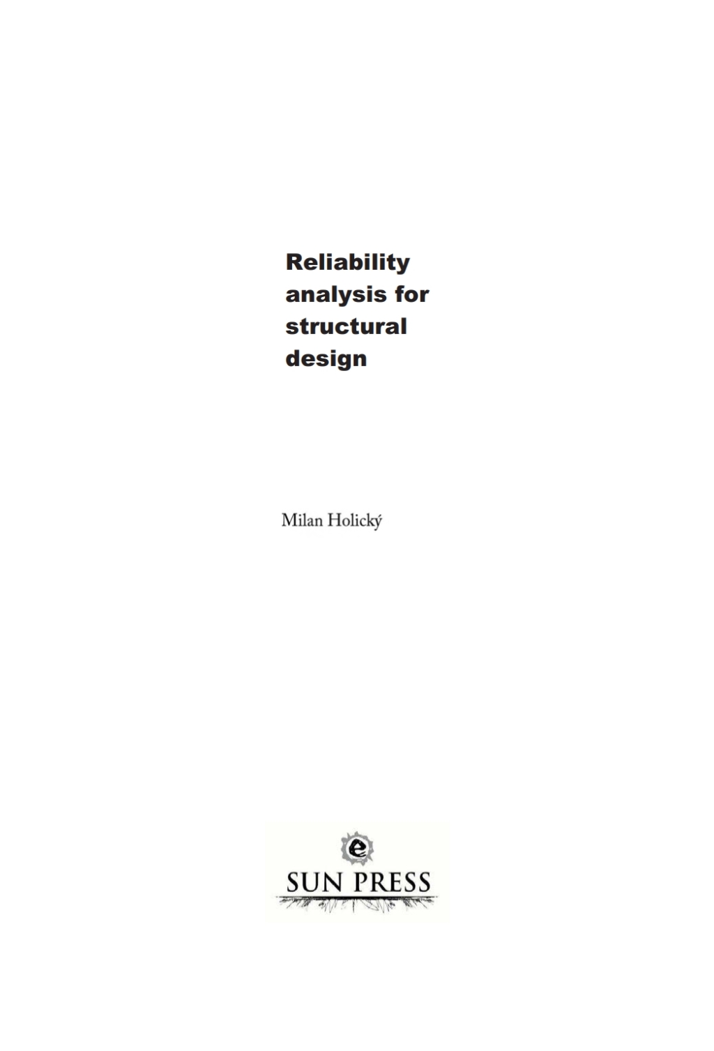Reliability Analysis for Structural Design 1st Edition