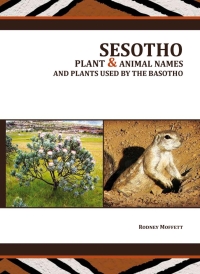 Cover image: Sesotho Plant and Animal Names and Plants used by the Basotho 1st edition 9781920383084