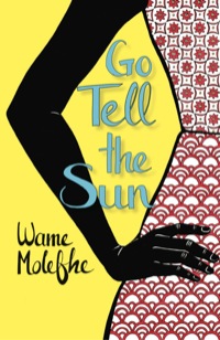 Cover image: Go Tell the Sun 9781920397036