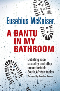Cover image: A Bantu in My Bathroom 1st edition 9781920434373