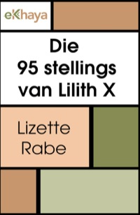 Cover image: Die 95 stellings van Lilith X 9781920532208