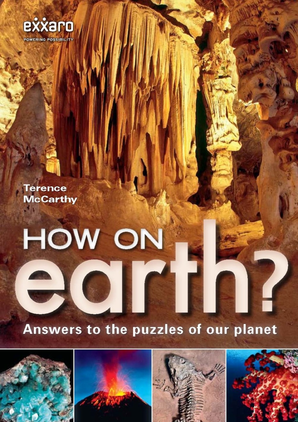 How on Earth? Answers to the puzzles of our planet 1st Edition