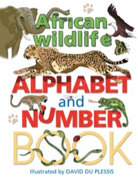 Omslagafbeelding: African Wildlife Alphabet and Number Book 1st edition 9781770071520