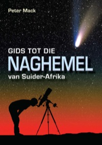 Titelbild: Gids tot die Naghemel van Suider-Afrika 2nd edition 9781770078604