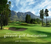 Omslagafbeelding: South Africa's Greatest Golf Destinations 1st edition 9781770076228