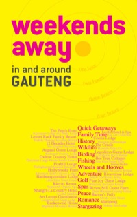 表紙画像: Weekends away in and around Gauteng 1st edition 9781431700998